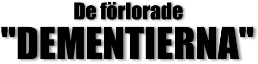 De förlorade 'DEMENTIERNA'