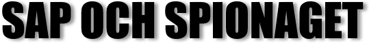 RUBRIK: SAP OCH SPIONAGET