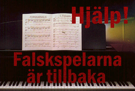 RUBRIK: Falskspelarna är tillbaka