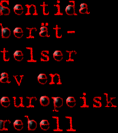 Sentida ber�ttelser av en europeisk rebell